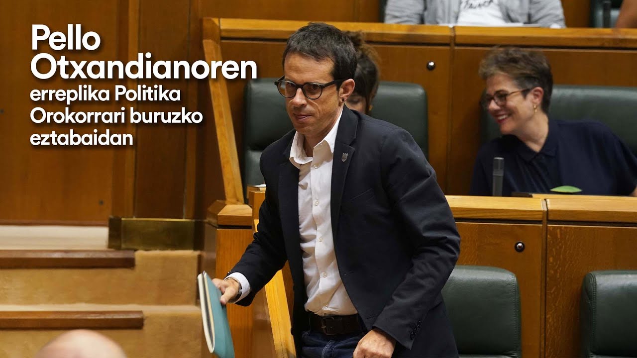 Pello Otxandianoren erreplika Politika orokorrari buruzko eztabaidan