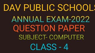 DAV PUBLIC SCHOOL CLASS-4 (COMPUTER) FINAL-2022