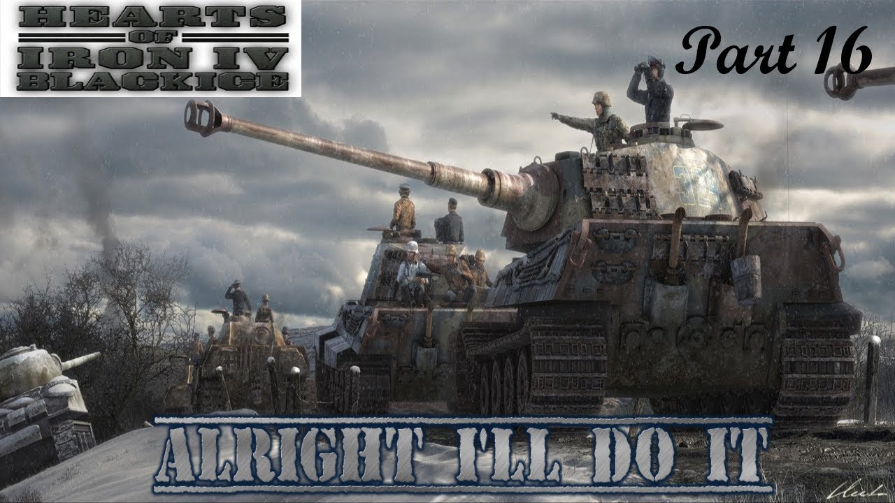 HOI4 - Black Ice - Germany - Alright I'll Do It - Part 16