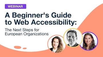 A Beginners Guide to Web Accessibility:  The Next Steps for European Organizations