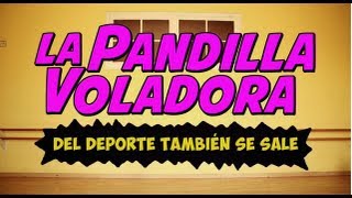 Video voorbeeld van "La Pandilla Voladora - Del deporte tambien se sale"