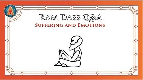 Conscious Ways to Approach Negative Emotions | Ram Dass Q&A