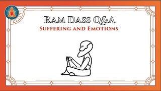 Conscious Ways to Approach Negative Emotions | Ram Dass Q\&A