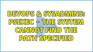 Celebrity DevOps & SysAdmins: PSEXEC - The system cannot find the path specified Profile