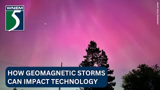 How geomagnetic storms can impact technology