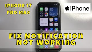 Fix Notification Not Working on iPhone 17 Pro Max