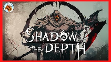 Shadow Of The Depth - Gameplay