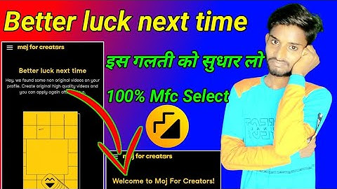 Better luck next time moj | better luck next time moj for creators | moj for creators | moj app mfc?