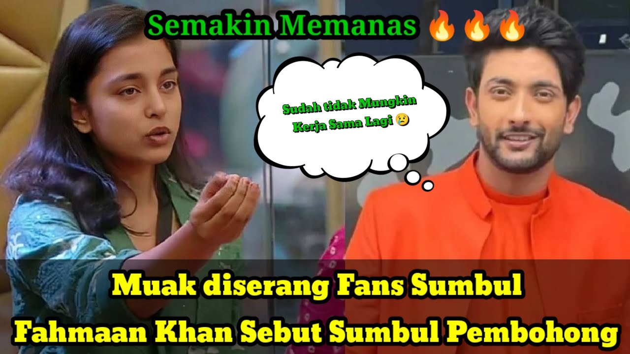 FAHMAAN KHAN SEBUT SUMBUL TOUQEER KHAN PEMBOHONG