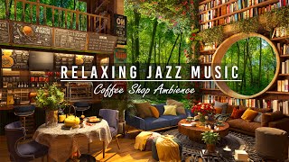 Relaxing Piano Jazz Music for Study,Work ☕ Cozy Coffee Shop Ambience ~ Soft Jazz Instrumental Music