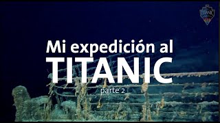 Mi expedición al TITANIC parte 2/4 | Alan por el mundo