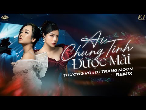 Video Ca Sĩ Thương Võ Kết Hợp Với DJ Trang Moon Hát Hit 