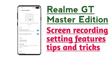 Realme GT Master Edition Screen recording setting features tips and tricks
