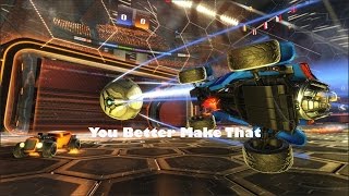 Rocket League | You better make that