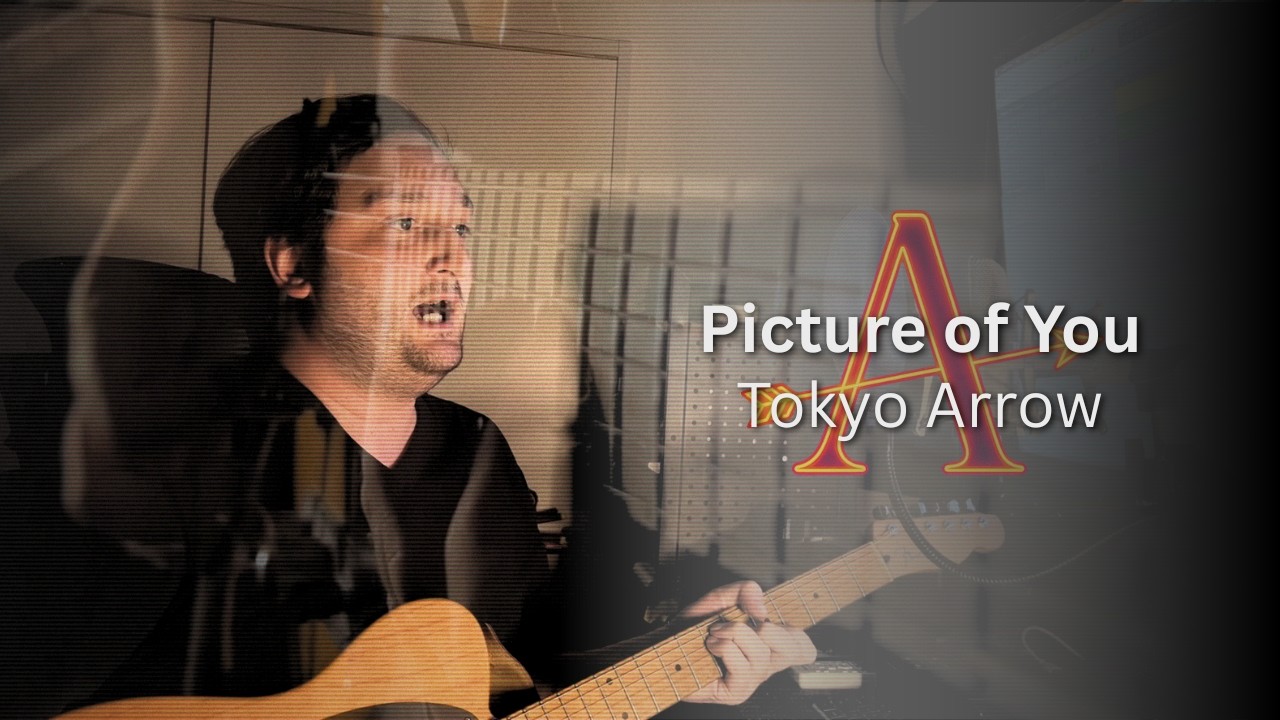 Picture of You – Tokyo Arrow【Original Song/オリジナル曲】