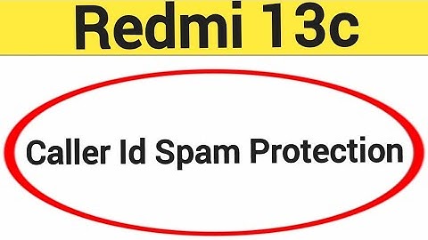 How to enable caller ID spam protection,Redmi 13c me spam call se Kaise band kare