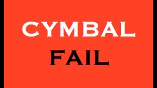 CYMBAL FAIL