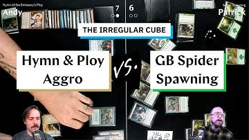Hymn & Ploy Aggro vs. GB Spider Spawing from the Irregular Cube — Conspiracies Broken??