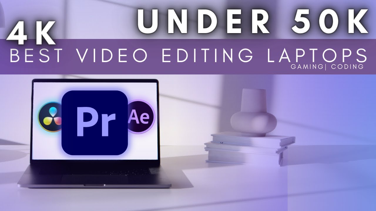 4k video editing laptop 2023 VIDEO EDITING LAPTOP UNDER 50000