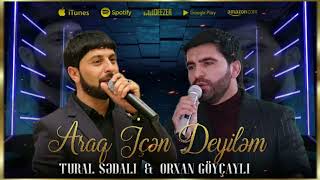 Tural Sedali ft Orxan Goycayli - Ay Qiz Otur Yanima Adam Yeyen Deyilem 2023 Resimi