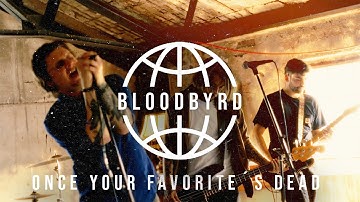 Bloodbyrd - Once Your Favorite