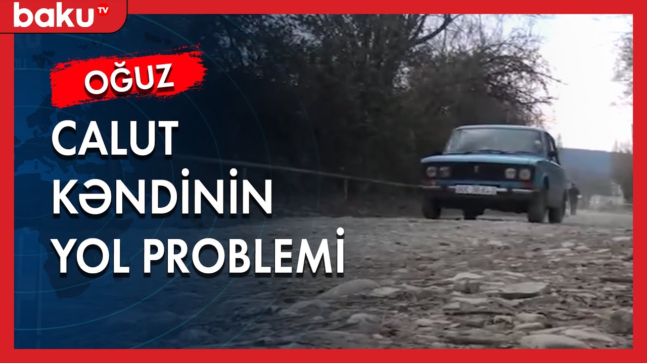 Oğuzun Calut kəndinin yol problemi - Baku TV