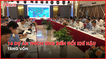 16 dự án thích ứng biến đổi khí hậu của ĐBSCL: Tiến độ chậm và tăng vốn - PLO