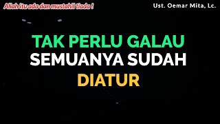 Allah Sang Maha Pengatur Segalanya | Ust. Oemar Mita, Lc