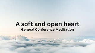 General Conference Meditation - A soft and open heart screenshot 1