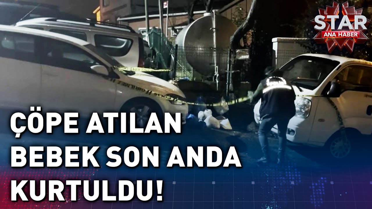 Bebeğini Çöpe Attı! | Star Ana Haber