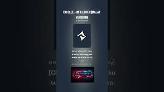 Cn Blue - Im A Loner Malay Version