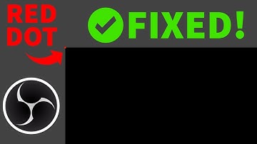 OBS Studio Red Dot Black Screen: FIX!
