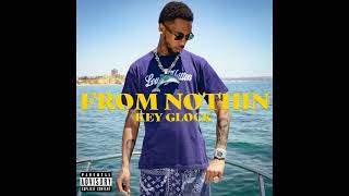 Video thumbnail of "Key Glock - From Nothing (AUDIO)"