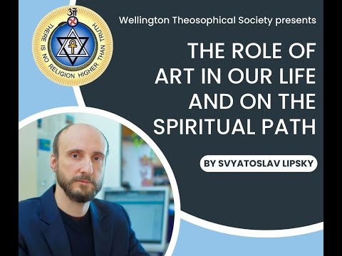 Role of Art in Life and on the Spiritual Path | Svyatoslav Lipsky | Art/Theosophy/Spirituality  P4/6