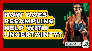 How Does Resampling Help With Uncertainty? - The Friendly Statistician
