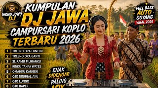 Download lagu 🔥 WONG JOWO DJ – KUMPULAN DJ JAWA CAMPURSARI KOPLO TERBARU 2026 FULL BASS | TRESNO ORA LUNTUR 🔥