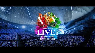 L'Arc〜en〜Ciel「30th L'Anniversary LIVE」LIVE Blu-ray / DVD Teaser