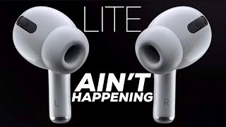 AirPods Pro "Lite" is NOT Happening
