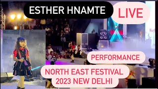 ESTHER HNAMTE “NORTH EAST FESTIVAL 2023 ” NEW DELHI A PERFORM THEN KHAT