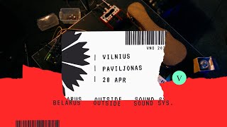 HotReport from Vilnius — Belarus Outside Sound System (28.04 — Paviljonas)