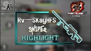 [Point Blank: Strike] Rv一SkayHFS Sniper Highlight