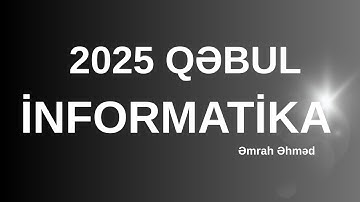 2025 QƏBUL SUALLARI | İNFORMATİKA | I CƏHD
