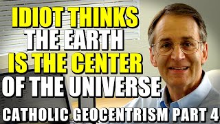 Download Lagu Idiot Thinks The Earth Is The Center of The Universe | Catholic Geocentrism Part 4 MP3