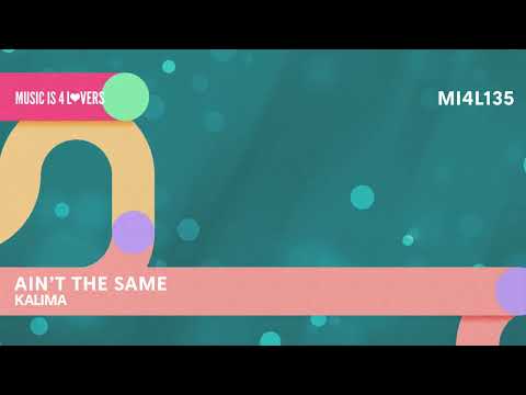 Kalima – Ain’t The Same (Original Mix) [Music is 4 Lovers] [MI4L.com]