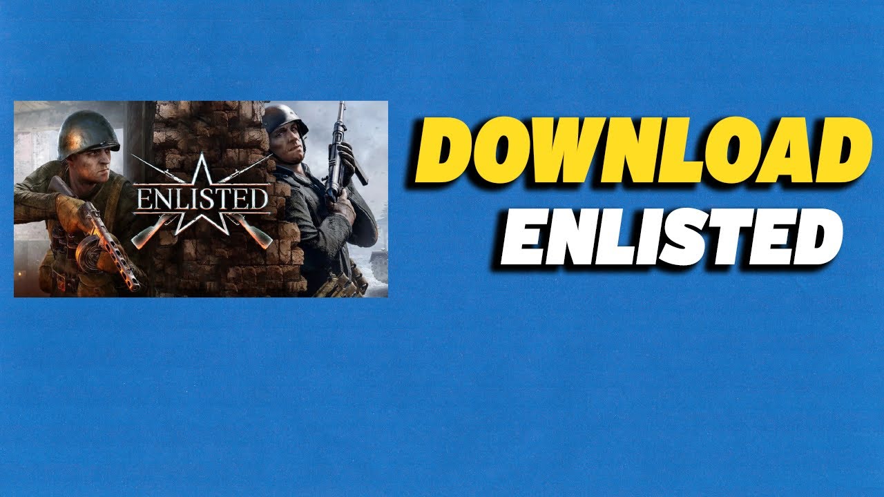 How To Download Enlisted