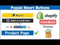 ColorBlock Theme - How to add PayPal Credit & Debit Card Smart buttons in Shopify Product Page