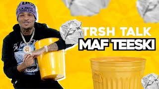 MAF Teeski Gives The Real With A Trash Can! | Trsh Talk