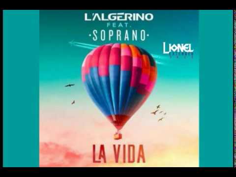 L'algérino feat. Soprano - La Vida (Lionel Extended) 2020.