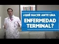 Cómo afrontar una ENFERMEDAD TERMINAL - Doctor José Manuel Mier