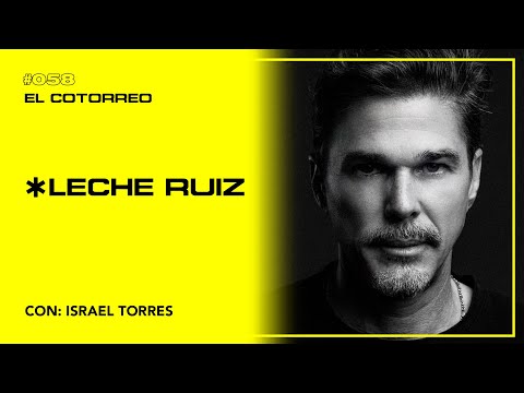 SER PARTE DEL ÉXITO DE ¿QUIÉN MATO A SARA? | LECHE RUÍZ - EL COTORREO 58